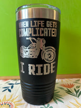 Load image into Gallery viewer, When life gets complicated 20oz