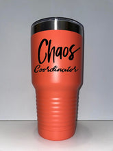 Load image into Gallery viewer, Chaos Coordinator 30oz tumbler
