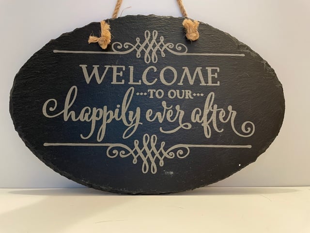 Welcome to our happily ever after slate sign